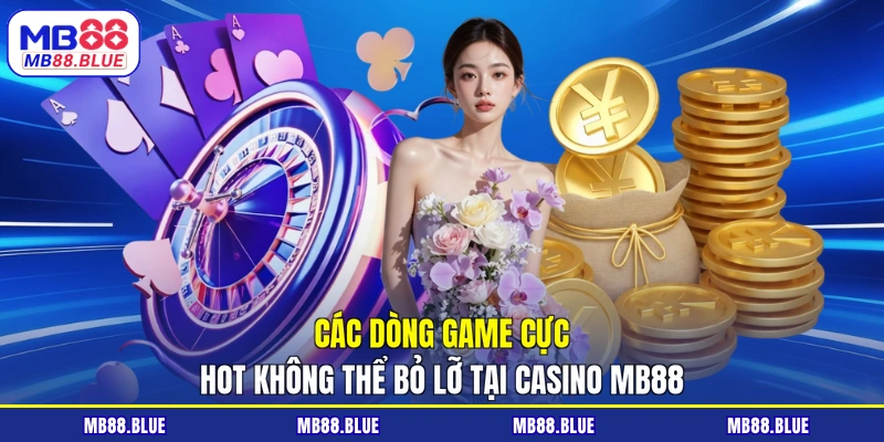 Casino MB88 Chạm Nhịp Giải Trí Live Chuẩn Xu Hướng Mới - slot364.surf
