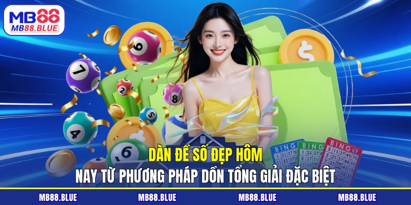 Dàn Đề Số Đẹp Hôm Nay Siêu Chuẩn - Hốt Bạc Cùng MB88 - slot364.surf