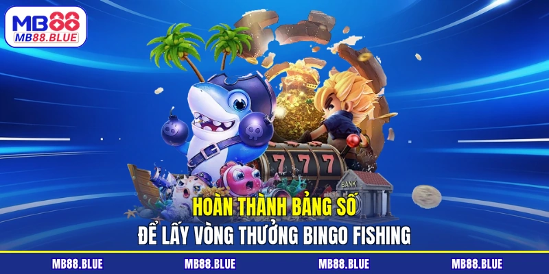 Bingo Fishing - Khám Phá 5 Luật Chơi Và Cách Nổ Hũ Hiệu Quả - slot364.surf