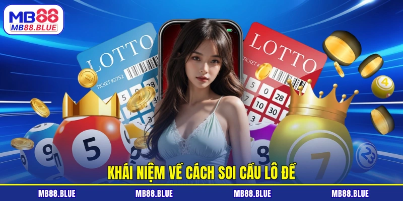 Cách Soi Cầu Lô Đề Chuẩn MB88 Người Mới Chơi Nên Biết - slot364.surf