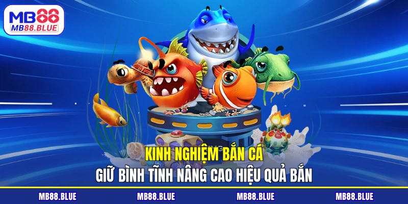 10 Kinh Nghiệm Bắn Cá Tăng 80% Cơ Hội Thắng Nhanh Nhất - slot364.surf