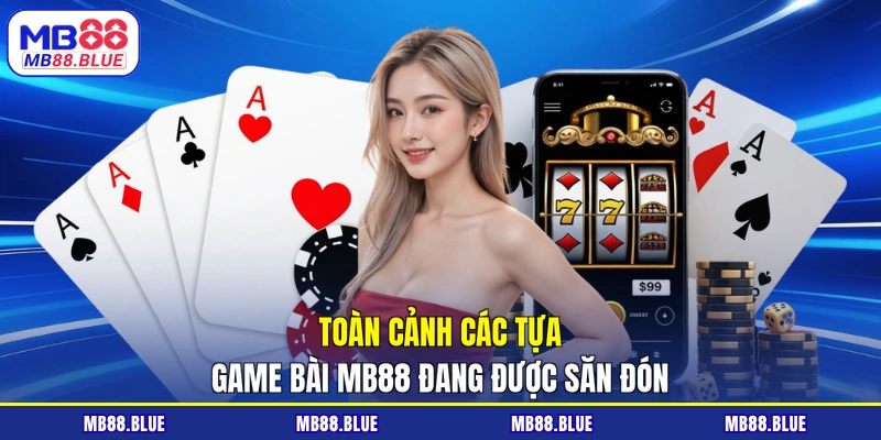 Game Bài MB88 Khám Phá Sảnh Chơi Hot, Thưởng Về Cực Đã - slot364.surf
